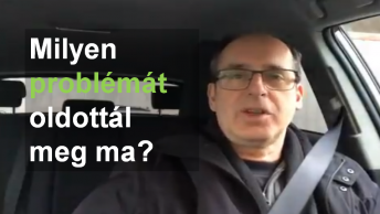 Milyen problémát oldottál meg ma?