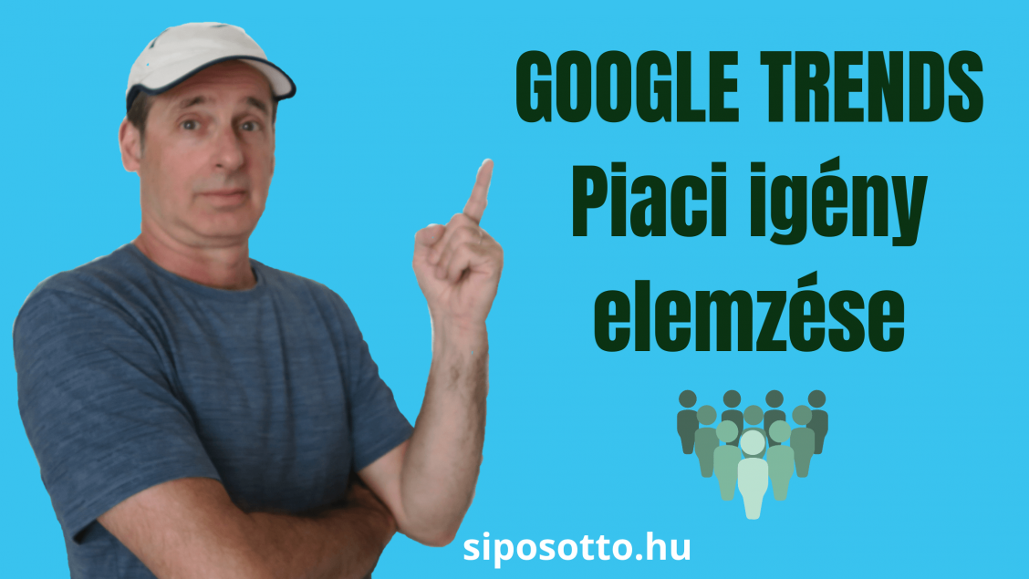 piaci igény meghatározása google trends használatával