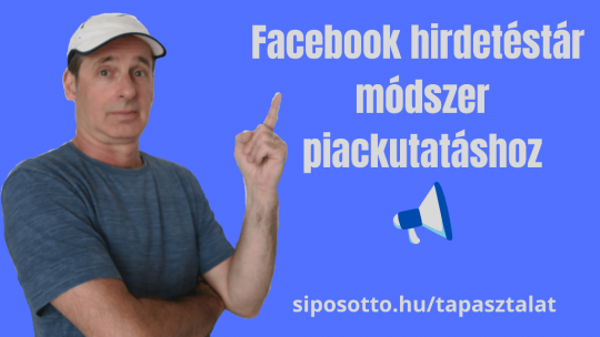 Facebook hirdetéstár módszer piackutatáshoz Sipos Ottóval