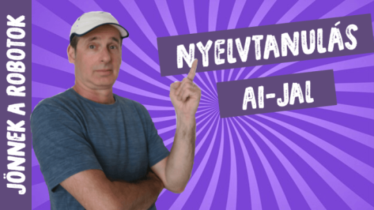 Nyelvtanulás, nyelvgyakorlás AI-jal